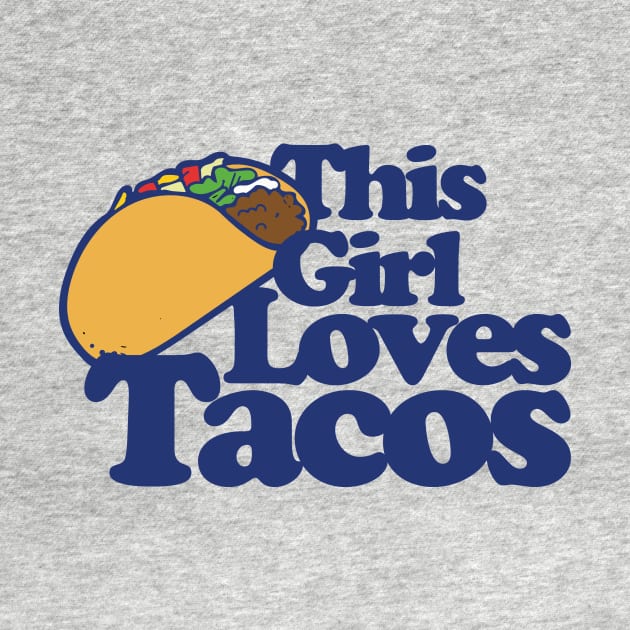 This girl loves tacos by bubbsnugg